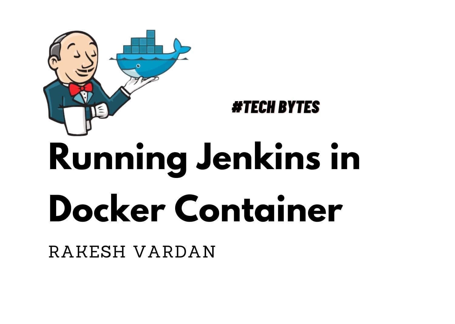 Tech bytes# Running Jenkins in a Docker Container